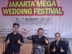 Hadirkan Promo Menarik, Jakarta Mega Wedding Festival Akan Siap Digelar pada  5 – 7 Agustus 2022